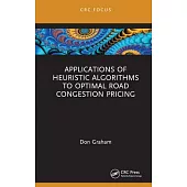 Applications of Heuristic Algorithms to Optimal Road Congestion Pricing
