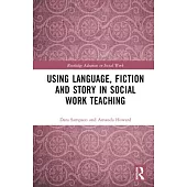 Using Language, Fiction and Story in Social Work Teaching