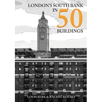 London’s South Bank in 50 Buildings