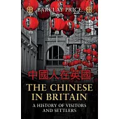 The Chinese in Britain: A History of Visitors and Settlers