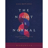 The Night Is Normal Workbook: A Soulful Journey Through Spiritual Pain