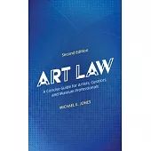 Art Law: A Concise Guide for Artists, Curators, and Museum Professionals
