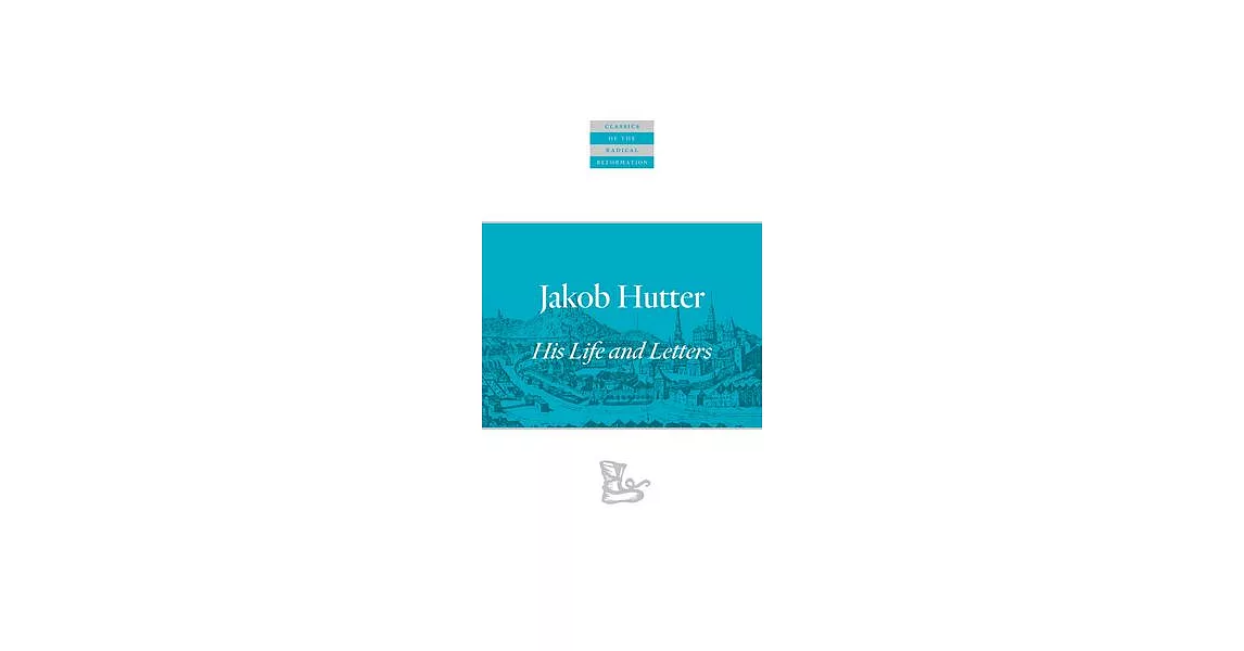 博客來-Jakob Hutter: His Life and Letters