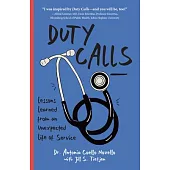 Duty Calls: Lessons Learned from an Unexpected Life of Service