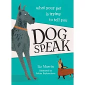 Dog Speak: What Your Pet Is Trying to Tell You