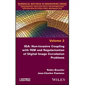 Iga: Non-Invasive Coupling with Fem and Regularization of Digital Image Correlation Problems, Volume 2