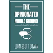 The Opinionated Middle Ground: Consensus Is Possible and Polarization Is Curable