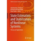State Estimation and Stabilization of Nonlinear Systems: Theory and Applications