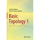 Basic Topology 1: Metric Spaces and General Topology