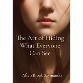 The Art of Hiding What Everyone Can See