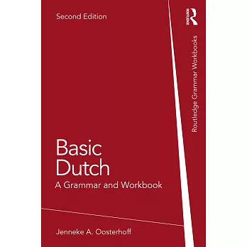Basic Dutch: A Grammar and Workbook