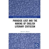 Paradise Lost and the Making of English Literary Criticism