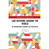 Law Reforms Around the World: An International Economic Law Perspective