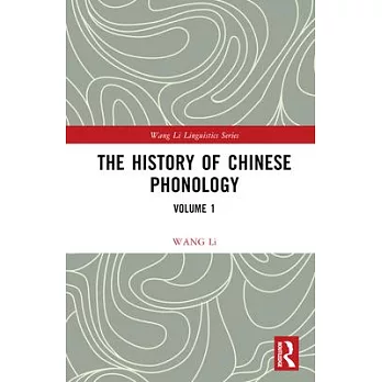 The History of Chinese Phonology: Volume 1