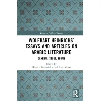 Wolfhart Heinrichs´ Essays and Articles on Arabic Literature: General Issues, Terms