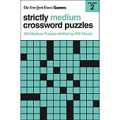 New York Times Games Strictly Medium Crossword Puzzles Volume 2: 200 Medium Puzzles
