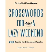 New York Times Games Crosswords for a Lazy Weekend: 200 Easy to Hard Crossword Puzzles