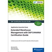 Extended Warehouse Management with SAP S/4hana Certification Guide: Application Associate Exam