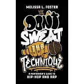 Don’t Sweat the Technique: A Performer’s Guide to Hip-Hop and Rap