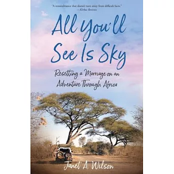 All You’ll See Is Sky: Resetting a Marriage on an Adventure Through Africa