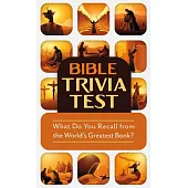 Bible Trivia Test: What Do You Recall from the World’s Greatest Book?
