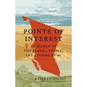 Points of Interest: In Search of the Places, People, and Stories of BC