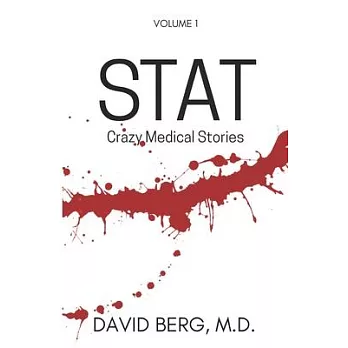 Stat: Bizarre Medical Stories: Volume 1