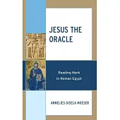 Jesus the Oracle: Reading Mark in Roman Egypt