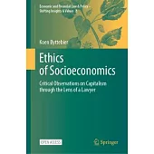 Ethics of Socioeconomics: Critical Observations on Capitalism Through the Lens of a Lawyer