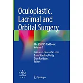 Oculoplastic, Lacrimal and Orbital Surgery: The Esoprs Textbook: Volume 1