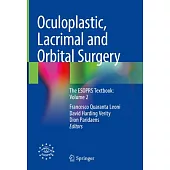 Oculoplastic, Lacrimal and Orbital Surgery: The Esoprs Textbook: Volume 2