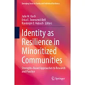 Identity as Resilience in Minoritized Communities: Strengths-Based Approaches to Research and Practice