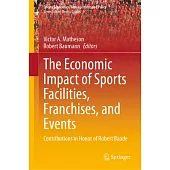 The Economic Impact of Sports Facilities, Franchises, and Events: Contributions in Honor of Robert Baade