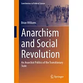Anarchism and Social Revolution: An Anarchist Politics of the Transitionary State