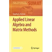 Applied Linear Algebra and Matrix Methods