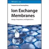 Ion Exchange Membranes: Design, Preparation and Applications