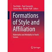 Formations of Style and Affiliation: Materiality and Mediality in Youth Scenes