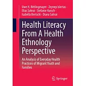 Health Literacy from a Health Ethnology Perspective: An Analysis of Everyday Health Practices of Migrant Youth and Families
