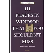 111 Places in Windsor That You Shouldn’t Miss
