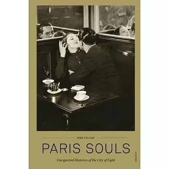 Paris Souls: Unexpected Histories of the City of Light