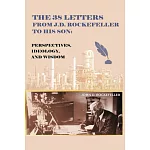 The 38 Letters from J.D. Rockefeller to his son: Perspectives, Ideology, and Wisdom