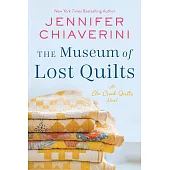 The Museum of Lost Quilts: An ELM Creek Quilts Novel