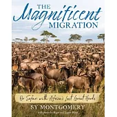 Magnificent Migration: On Safari with Africa’s Last Great Herds
