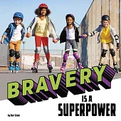 Bravery Is a Superpower
