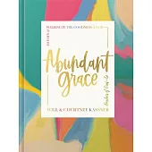 Abundant Grace: 40 Days of Walking in the Goodness of God: A Devotional