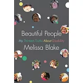 Beautiful People: My Thirteen Truths about Disability