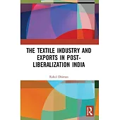 The Textile Industry and Exports in Post-Liberalization India