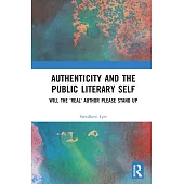 Authenticity, Social Media Discourse and the Public Literary Self: Will the ’Real’ Author Please Stand Up