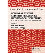 Nonlinear Systems and Their Remarkable Mathematical Structures: Volume 3, Contributions from China