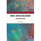 India-Africa Relations: Changing Horizons